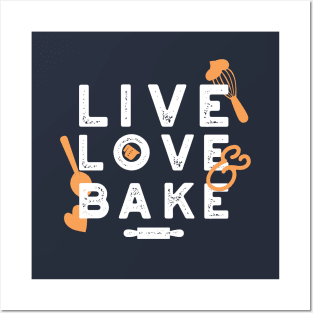 Live Love Bake Cute Baker Life Quotes II Posters and Art